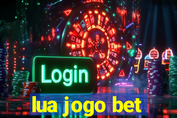 lua jogo bet